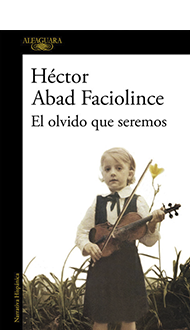 Portada del libro el olvideo que seremos de Héctor Abad que se leerá en el club de lectura molinos de viento de abril donde sobre un prado podemos ver a una niña con un violin. 